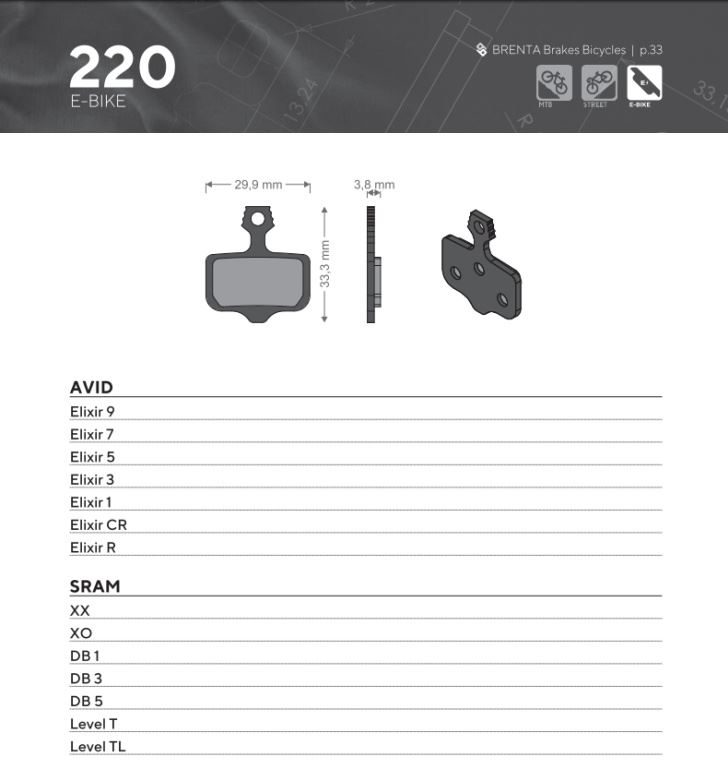 BRENTA bike brake pads E-BIKE organic suitable for avid elixir 9 / 7 / 5 / 3 / 1 / cr / r, sram xx, xo,db1,db 3, db 5, levelt, level tl BR220