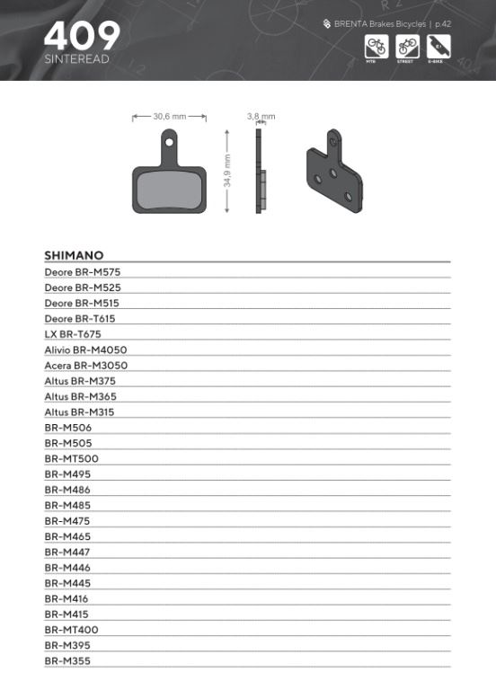 BRENTA BIKE brzdové destičky sintrované spékané kovové MTB / silniční / elektrické SHIMANO DEORE BR-M575, BR-M525, BR-M515, BR-T615, BR-M506, BR-M505, BR-MT500, BR-M495, BR-M486, BR-M485 (pro všechny kotouče z nerezi) (BR409)